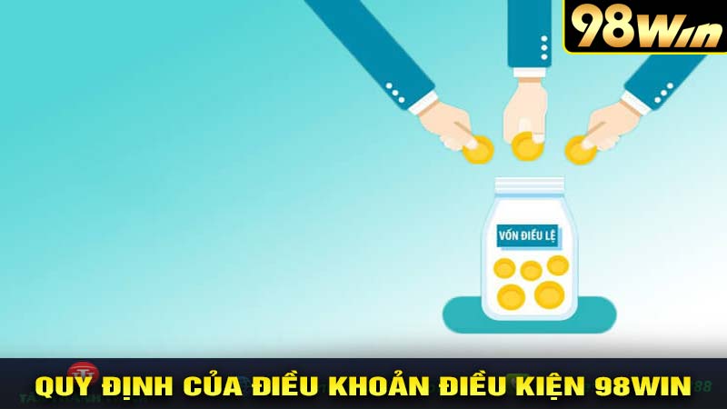 Quy đinh của điều khoản và điều kiện 98win