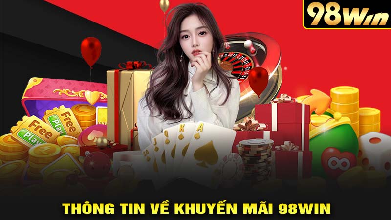 Thông tin về khuyến mãi 98win